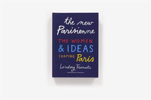 Load image into Gallery viewer, New Parisienne: The Women Ideas Shaping Paris
